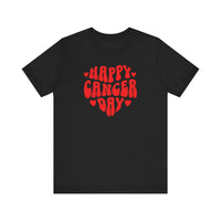 HAPPY CANCER DAY T SHIRT