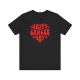 HAPPY CANCER DAY T SHIRT