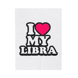 I LOVE MY LIBRA VELVETEEN PLUSH BLANKET