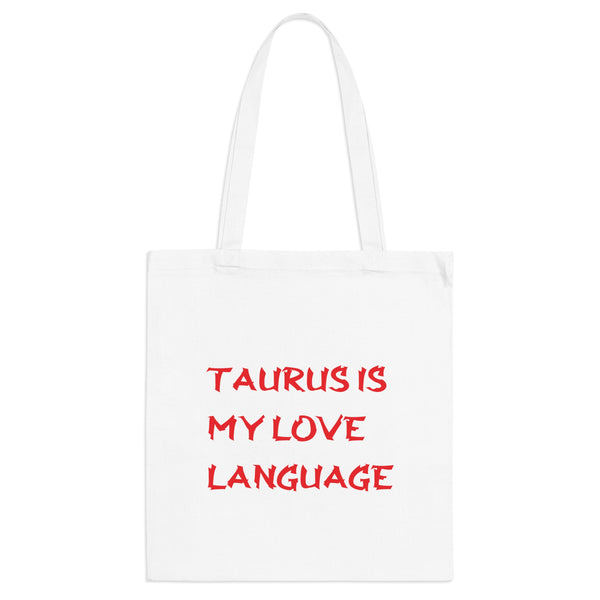 TAURUS IS MY LOVE LANGUAGE TOTE