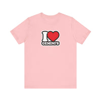 I LOVE GEMINIS T SHIRT