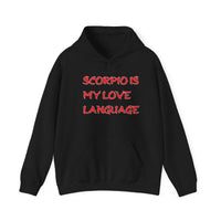 SCORPIO IS MY LOVE LANGUAGE HOODIE