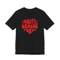 HAPPY CANCER DAY T SHIRT