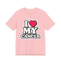 I LOVE MY CANCER T SHIRT