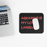 AQUARIUS IS MY LOVE LANGUAGE MOUSEPAD (Rectangle)