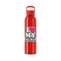 I LOVE MY TAURUS WATER BOTTLE