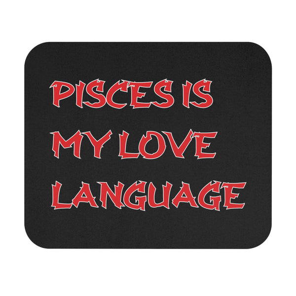 PISCES IS MY LOVE LANGUAGE MOUSEPAD (Rectangle)