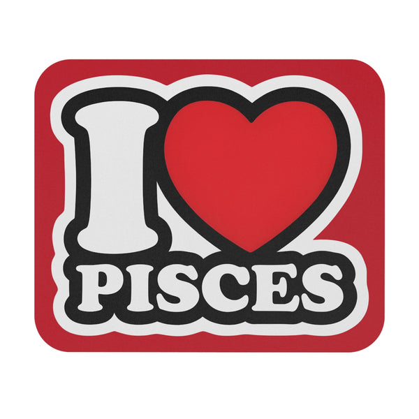 I LOVE PISCES MOUSEPAD (Rectangle)