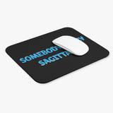 SOMEBODYS SEXY SAGITTARIUS MOUSEPAD (Rectangle)