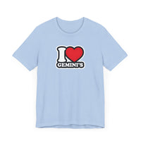 I LOVE GEMINIS T SHIRT