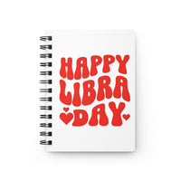 HAPPY LIBRA DAY SPIRAL BOUND JOURNAL