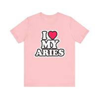 I LOVE MY ARIES T SHIRT