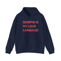 SCORPIO IS MY LOVE LANGUAGE HOODIE