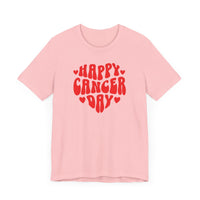 HAPPY CANCER DAY T SHIRT