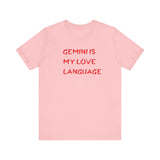 GEMINI IS MY LOVE LANGUAGE T SHIRT