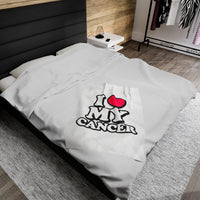 I LOVE MY CANCER VELVETEEN PLUSH BLANKET