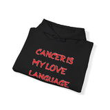 CANCER IS MY LOVE LANGUAGE HOODIE