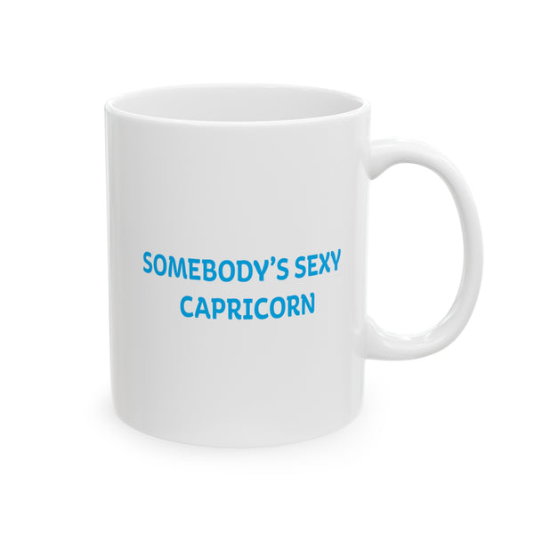 SOMEBODYS SEXY CAPRICORN MUG