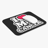 I LOVE MY CANCER MOUSEPAD (Rectangle)