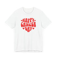 HAPPY CANCER DAY T SHIRT