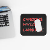 CANCER IS MY LOVE LANGUAGE MOUSEPAD (Rectangle)