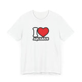 I LOVE AQUARIUS T SHIRT