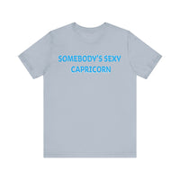 SOMEBODYS SEXY CAPRICORN T SHIRT