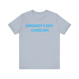 SOMEBODYS SEXY CAPRICORN T SHIRT