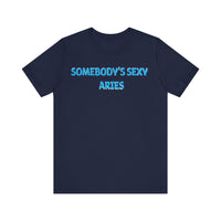 SOMEBODYS SEXY ARIES T SHIRT