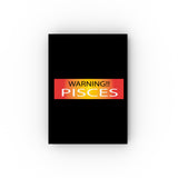 WARNING!! PISCES HARD BACKED JOURNAL