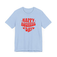 HAPPY AQUARIUS DAY T SHIRT