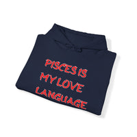 PISCES IS MY LOVE LANGUAGE HOODIE