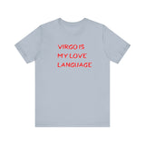 VIRGO IS MY LOVE LANGUAGE T SHIRT