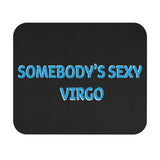 SOMEBODYS SEXY VIRGO MOUSEPAD (Rectangle)