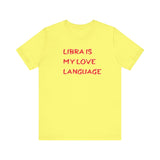 LIBRA IS MY LOVE LANGUAGE T SHIRT