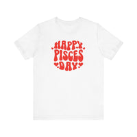 HAPPY PISCES DAY T SHIRT