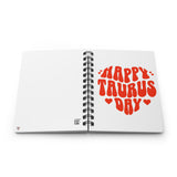 HAPPY TAURUS DAY SPIRAL BOUND JOURNAL