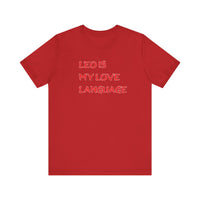 LEO IS MY LOVE LANGUAGE T SHIRT