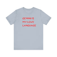 GEMINI IS MY LOVE LANGUAGE T SHIRT