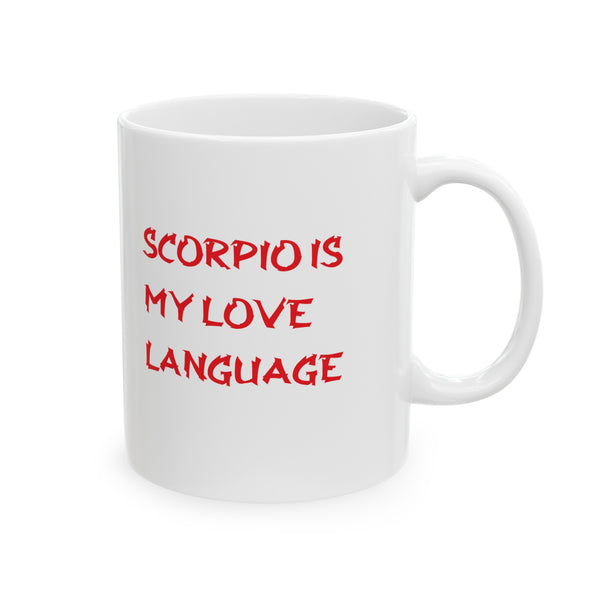 SCORPIO IS MY LOVE LANGUAGE MUG