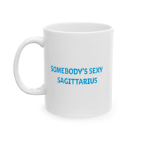 SOMEBODYS SEXY SAGITTARIUS MUG