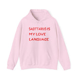 SAGITTARIUS IS MY LOVE LANGUAGE HOODIE