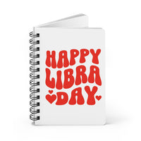 HAPPY LIBRA DAY SPIRAL BOUND JOURNAL