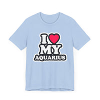 I LOVE MY AQUARIUS T SHIRT