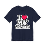 I LOVE MY CANCER T SHIRT