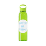 WATER? OR VODKA? WATER BOTTLE