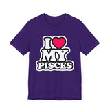 I LOVE MY PISCES T SHIRT