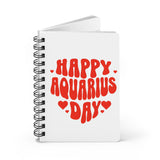 HAPPY AQUARIUS DAY SPIRAL BOUND JOURNAL