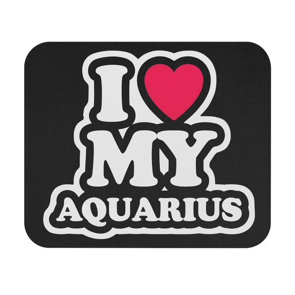 I LOVE MY AQUARIUS MOUSEPAD (Rectangle)