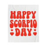 HAPPY SCORPIO DAY VELVETEEN PLUSH BLANKET